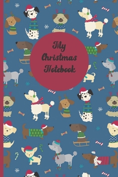 My Christmas Notebook: Simple Lined/Ruled Journal, notebook, logbook, planner, diary, 120 lined pages, 6x9", Christmas dog design