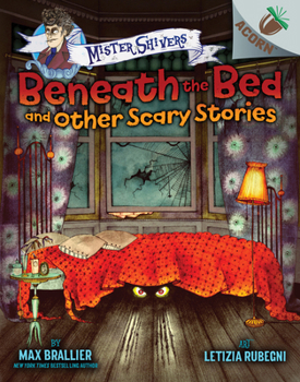 Beneath the Bed and Other Scary Stories: An Acorn Book
