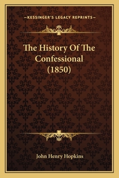 Paperback The History Of The Confessional (1850) Book