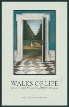 Paperback Walks of Life: Poems by Janet Adelaide MacMahon Hickman Book
