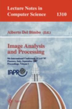 Paperback Image Analysis and Processing: 9th International Conference, Iciap'97, Florence, Italy, September 17-19, 1997, Proceedings, Volume 1 Book
