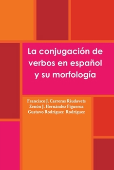 Paperback La conjugación de verbos en español y su morfología [Spanish] Book