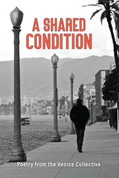 Paperback A Shared Condition: Poetry from the Venice Collective Book