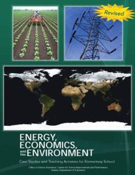 Paperback Energy, Economics, and the Environment: Case Studies and Teaching Activities for Elementary School Book