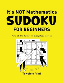 Paperback It's NOT Mathematics: Sodoku for Beginners Book