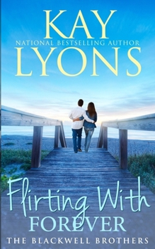 Flirting With Forever (The Blackwell Brothers)