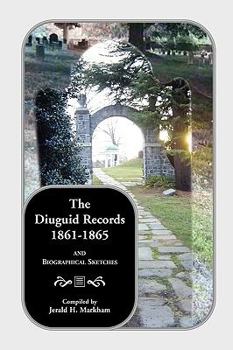 Paperback The Diuguid Records, 1861-1865, and Biographical Sketches Book