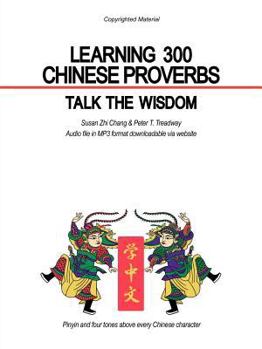 Paperback Learning 300 Chinese Proverbs: Talk the Wisdom Book