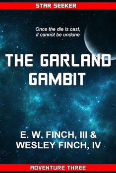 Star Seeker: The Garland Gambit - Book #3 of the Star Seeker Trilogy