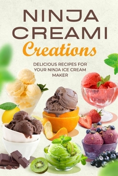 Paperback Ninja Creami Creations: Delicious Recipes for Your Ninja Ice Cream Maker Book