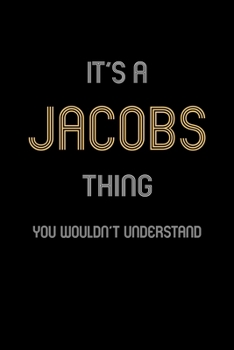 Paperback It's A Jacobs Thing, You Wouldn't Understand: Personalized Notebook Journal With Name Blank Lined Customized Diary Logbook Gifts Book