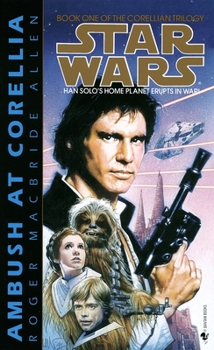 Star Wars: Ambush at Corellia - Book #1 of the Star Wars: The Corellian Trilogy