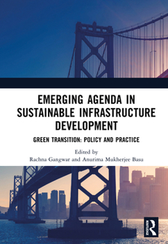 Hardcover Emerging Agenda in Sustainable Infrastructure Development: Green Transition: Policy and Practice Book