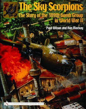 Hardcover The Sky Scorpions: The Story of the 389th Bomb Group in World War II Book