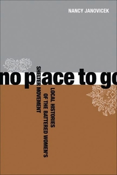 Paperback No Place to Go: Local Histories of the Battered Women's Shelter Movement Book