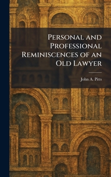 Hardcover Personal and Professional Reminiscences of an Old Lawyer Book