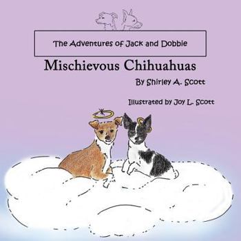 Paperback The Adventures of Jack and Dobbie: Mischievous Chihuahuas Book