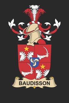 Paperback Baudisson: Baudisson Coat of Arms and Family Crest Notebook Journal (6 x 9 - 100 pages) Book