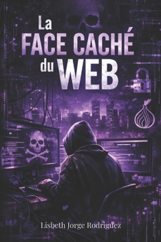 Paperback La Face Caché Du Web [French] Book