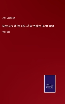Memories of the Life of Sir Walter Scott, Bart