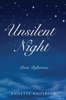 Paperback Unsilent Night: Poetic Reflections on the Expressiveness of God Book