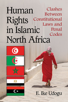 Paperback Human Rights in Islamic North Africa: Clashes Between Constitutional Laws and Penal Codes Book