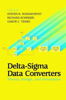 Hardcover Delta-SIGMA Data Converters: Theory, Design, and Simulation Book