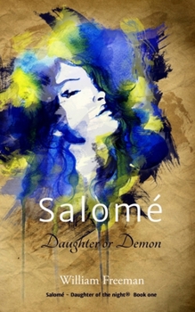 Salomé: Daughter or Demon (Salomé - Daughter of the night Book 1)
