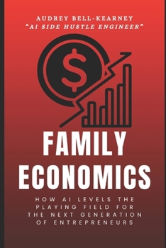 Family Economics: How AI Levels the Playing Field for the Next Generation of Entrepreneurs