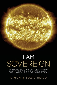 Paperback I Am Sovereign: A Handbook for Learning the Language of Vibration Book