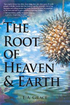 Paperback The Root of Heaven and Earth Book