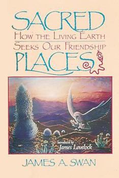 Paperback Sacred Places: How the Living Earth Seeks Our Friendship Book
