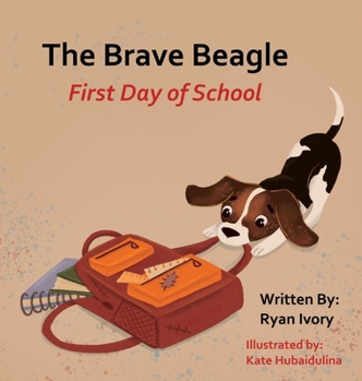 Hardcover The Brave Beagle: First Day of School Book