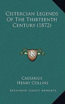 Paperback Cistercian Legends Of The Thirteenth Century (1872) Book