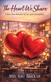 Paperback The Heart We Share: A Slow-Burn Romance of Love and Vulnerability Book