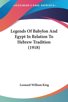 Paperback Legends Of Babylon And Egypt In Relation To Hebrew Tradition (1918) Book