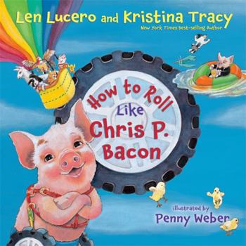Hardcover How to Roll Like Chris P. Bacon Book