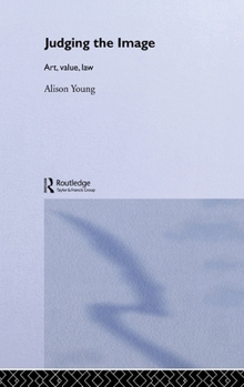 Hardcover Judging the Image: Art, Value, Law Book