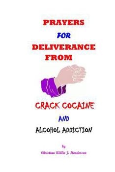 Prayers For Deliverance From Crack Cocaine And Alcohol Addiction