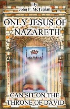 Paperback Only Jesus of Nazareth Can Sit on the Throne of David Book