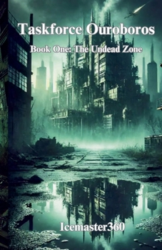 Paperback Taskforce Ouroborus Book 1: The Undead Zone Book