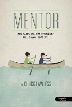 Paperback Mentor Member Book: How Along-The-Way Discipleship Will Change Your Life Book