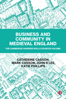 Hardcover Business and Community in Medieval England: The Cambridge Hundred Rolls Source Volume Book