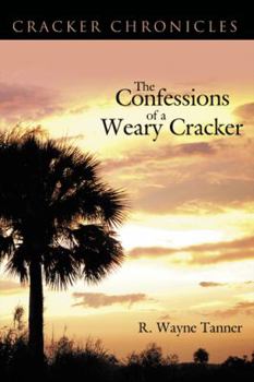 Paperback The Confessions of a Weary Cracker: Cracker Chronicles Book