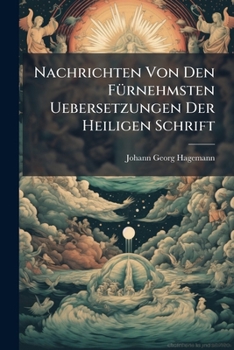 Paperback Nachrichten Von Den Fürnehmsten Uebersetzungen Der Heiligen Schrift Book