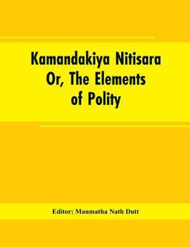 Paperback Kamandakiya Nitisara: Or, The Elements of Polity Book