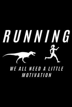 Running we all need a little motivation: Women Running With Motivation Raptor Funny Runner Dinosaur  Journal/Notebook Blank Lined Ruled 6x9 100 Pages