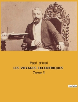 Paperback Les Voyages Excentriques: Tome 3 [French] Book