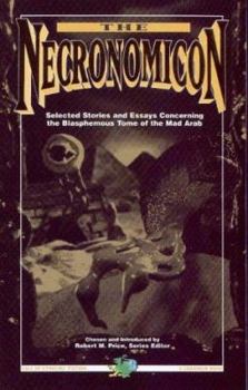 Paperback The Necronomicon: Selected Stories and Essays Concerning the Blasphemous Tome of the Mad Arab Book