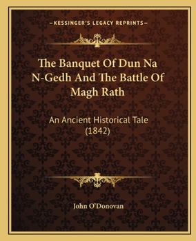 Paperback The Banquet Of Dun Na N-Gedh And The Battle Of Magh Rath: An Ancient Historical Tale (1842) Book